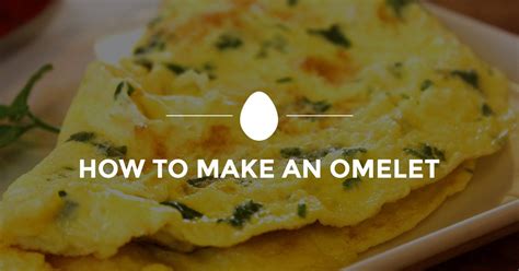 How To Make An Omelet Sauder S Eggs