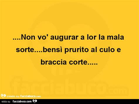 Non V Augurar A Lor La Mala Sorte Bens Prurito Al Culo E Braccia