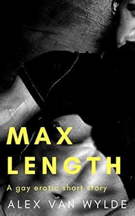 Max Length A Gay Erotic Short Story Ebook Van Wylde Alex Amazon Co Uk Kindle Store