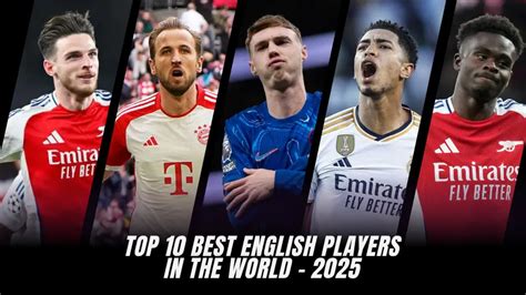 Top 10 Best English Players In Football (Ranked)