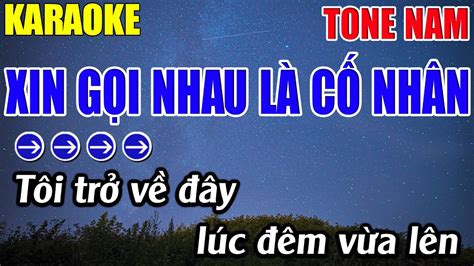 Xin Gọi Nhau Là Cố Nhân Karaoke Tone Nam Karaoke Lâm Nhạc Sống Beat