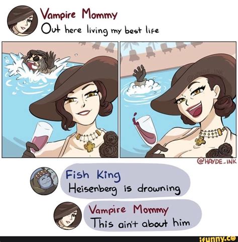 Vampire Mommy Out Here Living My Best Lire BA Fish King Heisenberg Is