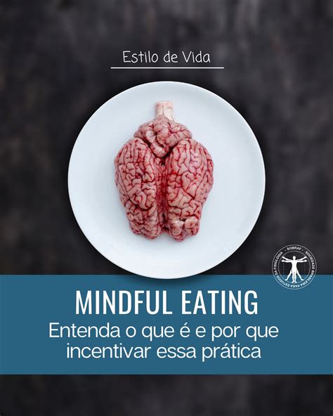 Mindful Eating Entenda O Que é E Por Que Incentivar Essa Prática