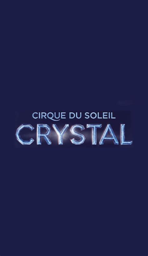 Cirque Du Soleil Crystal Tickets 2024 2025 Showtimes And Locations