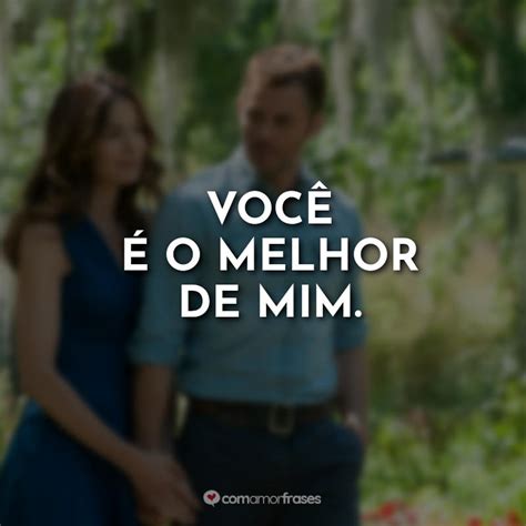 Frases De O Melhor De Mim Filme Amor Frases