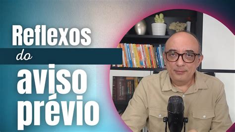 Reflexos Do Aviso Pr Vio Nas Verbas Rescis Rias Youtube