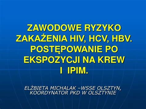 PPT ZAWODOWE RYZYKO ZAKAŻENIA HIV HCV HBV POSTĘPOWANIE PO