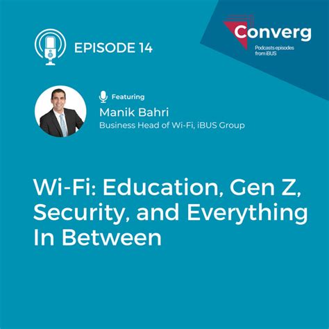 Wi Fi Education Gen Z Security And Everything In Between Converg