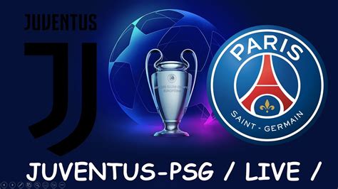 Juventus 1 2 Psg Live Youtube