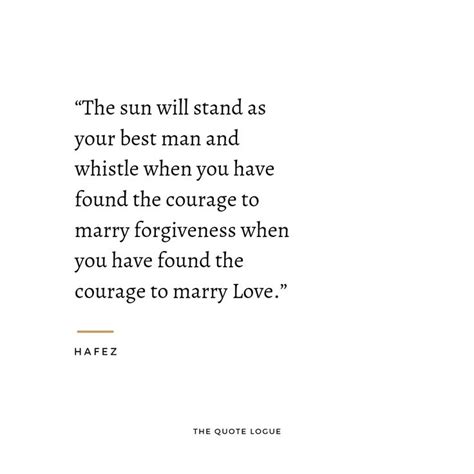 a quote from hafez that says, the sun will stand as your best man and ...