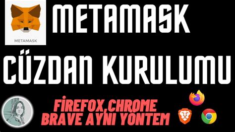 Metamask C Zdan Kurulumu Firefox Google Chrome Brave I In Ayn