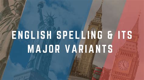 English spelling & its major variants | Editor's Essentials