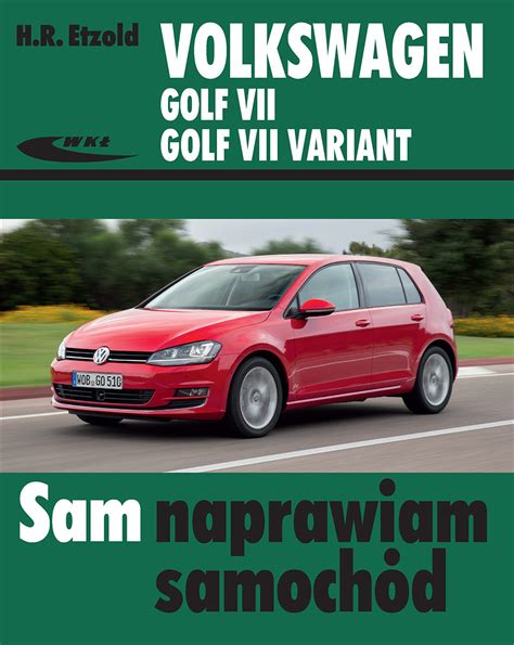 Sam Naprawiam Samoch D Volkswagen Golf Vii Golf Vii Variant Od Xi