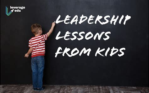 Learn These Amazing Leadership Lessons From Kids Leverage Edu