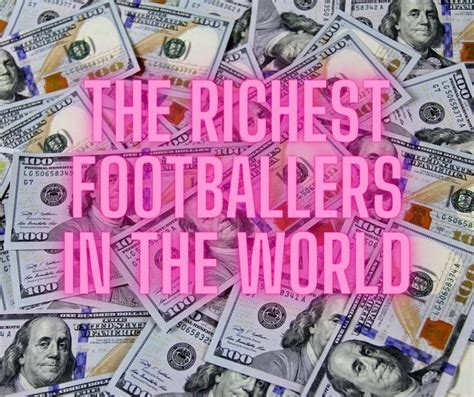The 8 Richest Footballers of All-Time — The Sporting Blog