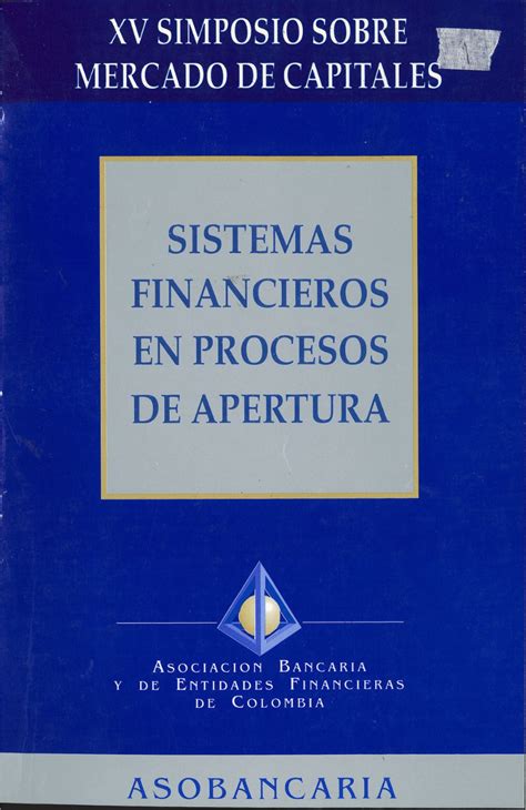 Sistemas Financieros En Procesos De Apertura Publicaciones Asobancaria