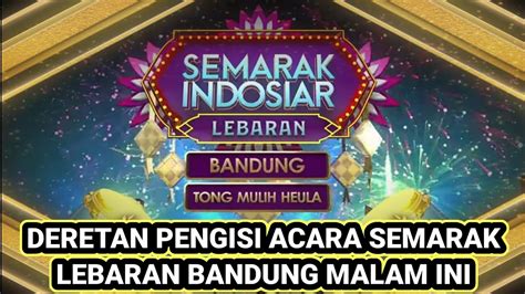 Saksikan Semarak Indosiar Lebaran Bandung Bertabur Bintang Youtube