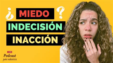 Cómo Actuar A Pesar Del Miedo 😖 Youtube