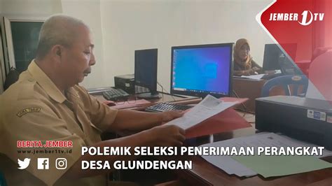 Polemik Seleksi Penerimaan Perangkat Desa Glundengan Youtube