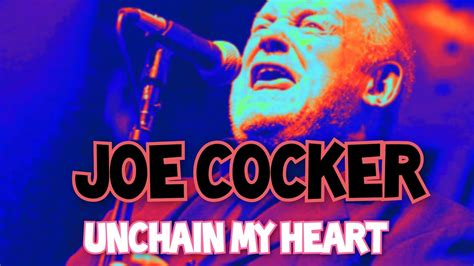 Joe Cocker Unchain My Heart YouTube