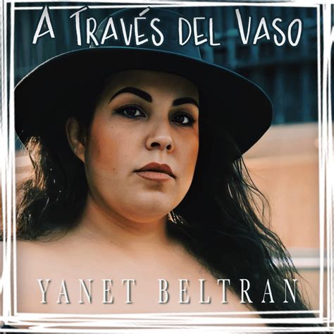 A Través Del Vaso Single de Yanet Beltran en Apple Music