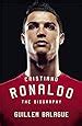 Cristiano Ronaldo The Biography Amazon Co Uk Guillem Balague