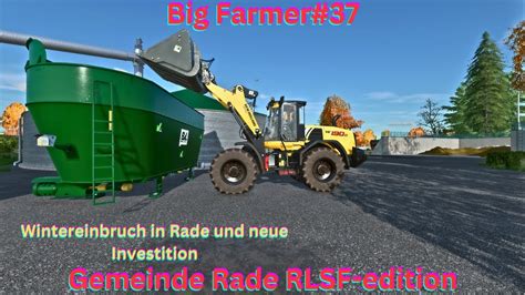 LS22 Story Big Farmer RLSF Edition 37 Wintereinbruch In Rade Und Neue