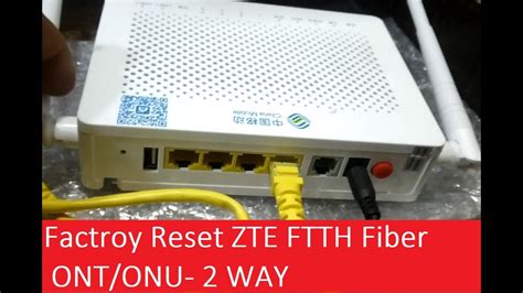 How To Factory Reset Zte Ftth Fiber Ont Onu If Forget Password Youtube