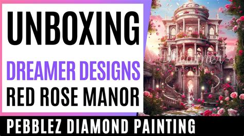 Dreamer Designs Diamond Painting Unboxing Red Rose Manor By Sasha