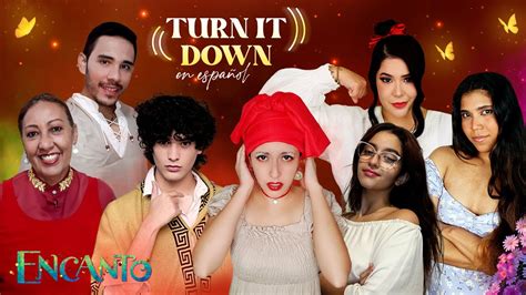 Encanto Turn It Down Or3omusic El Volumen Bajarán Cover En Español Hitomi Flor Youtube