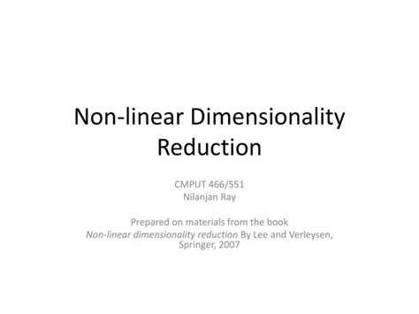 Ppt Non Linear Dimensionality Reduction Powerpoint Presentation Free