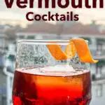 13 Sweet Vermouth Cocktails Worth Sipping