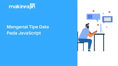 Mengenal Berbagai Jenis Tipe Data Javascript Beserta Fungsinya