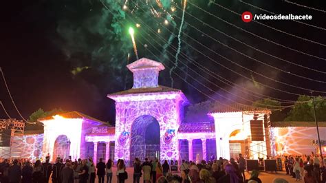 Feria De Albacete Apertura Puerta De Hierros Fuegos Artificiales