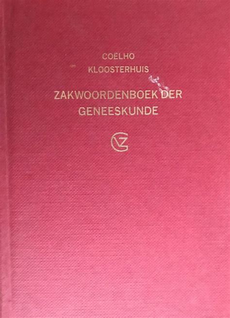 Praktisch Verklarende Zakwoordenboek Der Geneeskunde M B Coelho