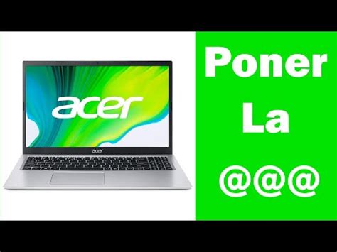 Guía práctica para poner el signo de arroba en una laptop Acer ...