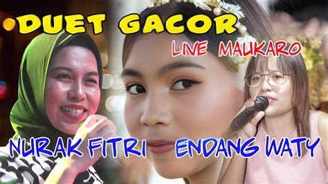 Lagu Gacor Live Nurak Fitri Endang Waty Maukaro Ende YouTube