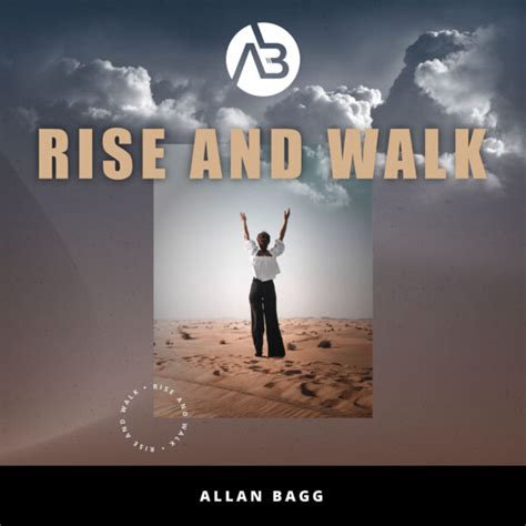 Rise And Walk - Allan Bagg Ministries