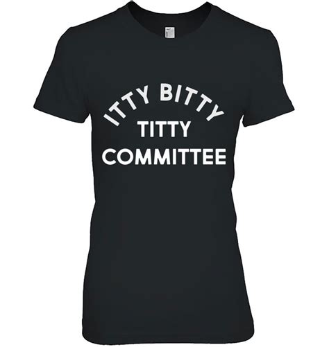 Vintage Inspired Itty Bitty Titty Committee Graphic T Shirts Hoodies