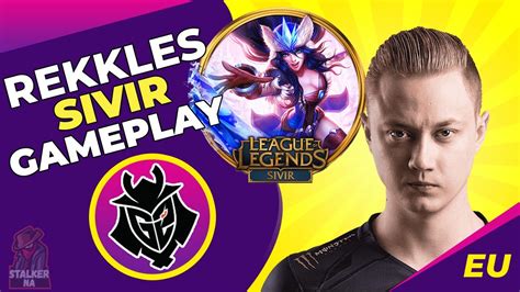 G2 Rekkles Plays Sivir Lol Pro Gameplay Eu Challenger Youtube