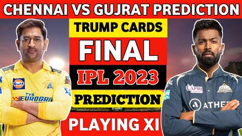 Csk Vs Gt Dream11 Team Ipl 2023 Final Match Playing 11 Guj Vs Csk