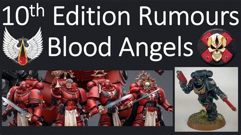 Blood Angels Th Edition Release Rumour Discussion Youtube