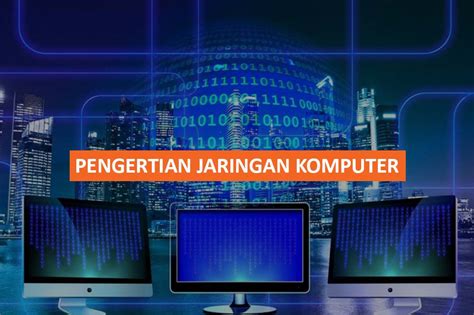 Pengertian Jaringan Komputer