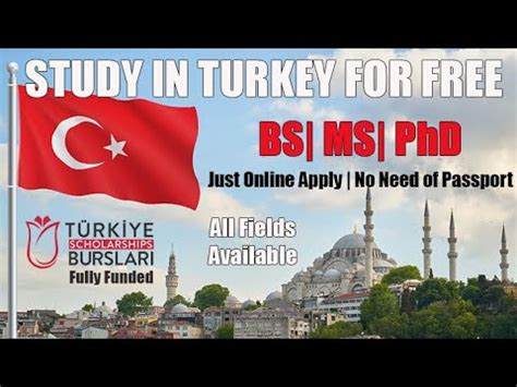 Turkey Burslari Scholarship Study In Turkey For Free How To