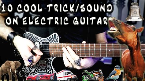 10 Cool Tricksound That You Can Do On Electric Guitar Tutorial Youtube