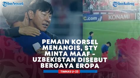 Berita Timnas Pemain Korsel Menangis Shin Tae Yong Minta Maaf