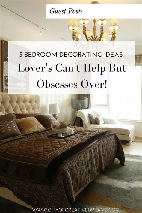 5 Bedroom Decorating Ideas Lovers Cant Help But Obsesses Over City