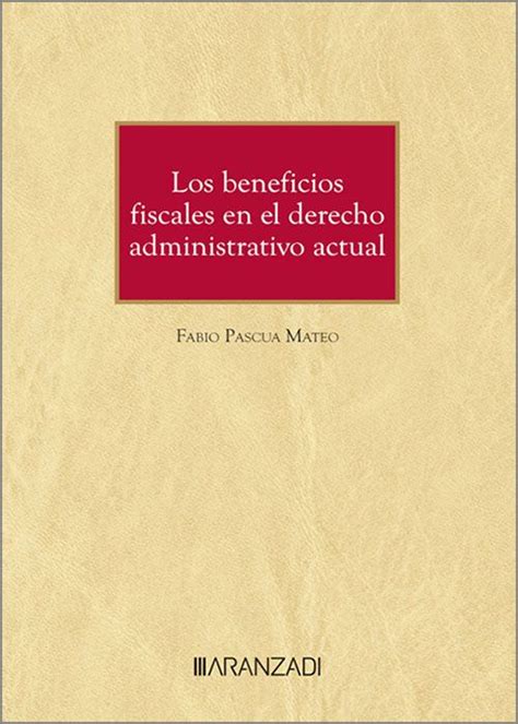 BENEFICIOS FISCALES EN EL DERECHO ADMINISTRATIVO ACTUAL LOS