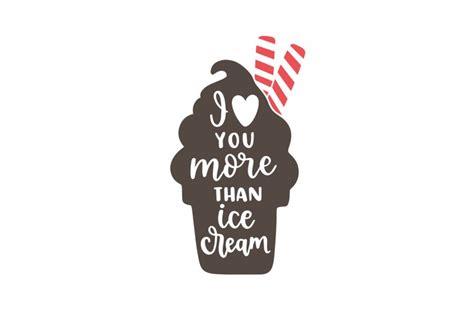 I Love You More Than Ice Cream Svg Cut File 1525831