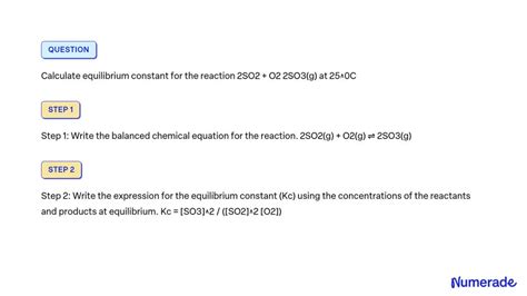 Solved Calculate Equilibrium Constant For The Reaction 2so2 O2 2so3